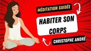 Miniature : Dr Christophe André 🧘‍♂️ - Habiter son corps 🧘‍♂️│méditation guidée
