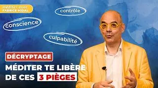 Miniature : La méditation te libère de ces 3 pièges