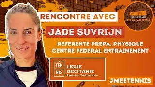 Miniature : Rencontre avec Jade Suvrijn, Référente PREPARATION PHYSIQUE au C.F.E. Occitanie (Zone Méditerranée)