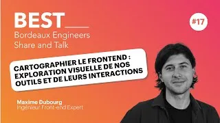 Miniature : Cartographier le Frontend : exploration et interactions des outils - Maxime Dubourg, Ingé Front Sen.