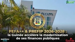 Miniature : MEFB-🇬🇳/PEFA++ & PREFIP 2026-2028 : la Guinée accélère la modernisation de ses finances publiques