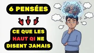 Miniature : 6 Pensées que Les Personnes à Haut QI ne disent jamais
