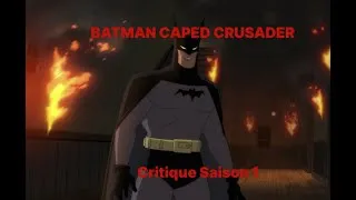Miniature : BATMAN CAPED CRUSADER Saison 1 : Ma critique !