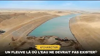 Miniature : Le mégaprojet hydraulique de l’Afghanistan : un fleuve géant creusé dans le désert