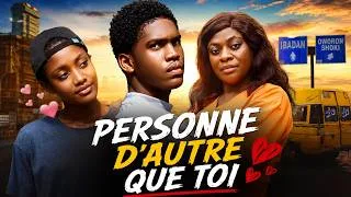 Miniature : PERSONNE D'AUTRE QUE TOI | Meilleur Films Français | Film Nigérian En Français