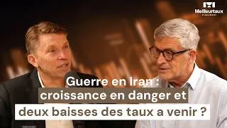 Miniature : Guerre en Iran : croissance en danger et deux baisses des taux a venir ?