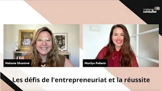 Miniature : #130 | Mélanie consulte! | Marilyn Pellerin - Les défis de l’entrepreneuriat et la réussite