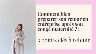 Miniature : Comment préparer son retour en entreprise après son congé maternité