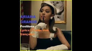 Miniature : Ariana Grande: Positions ( Lyrics / Paroles Traductions françaises )