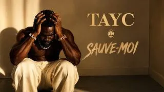Miniature : TAYC  - SAUVE MOI | SAVE ME (Clip Officiel)