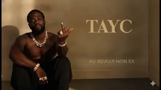 Miniature : TAYC  - AU REVOIR MON EX (Goodbye My Ex)..(Clip Officiel)