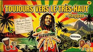 Miniature : 47 - Toujours vers le Très-Haut (reggae roots)
