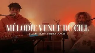 Miniature : MÉLODIE VENUE DU CIEL + ALPHA & OMEGA + TU ES DIGNE DE LOUANGE - Mel & Thian