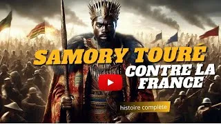 Miniature : Samory Touré : Le Stratège qui a Résisté à la France | Histoire Complète
