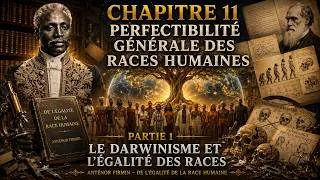 Miniature : ANTENOR FIRMIN: EGALITE DE LA RACE HUMAINE. CHAPITRE 11-1: PERFECTIBILITE GENERALE DES RACES.