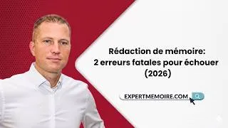 Miniature : Rédaction de mémoire : 2 erreurs fatales pour échouer à partir de 2026