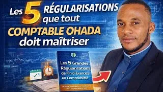 Miniature : Les 5 régularisations que tout comptable OHADA doit ABSOLUMENT maîtriser
