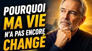 Miniature : Pourquoi ma vie n'a pas encore changé ? La vérité que personne ne veut entendre