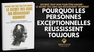 Miniature : Deviens Trop Bon Pour Être Ignoré : Le Secret Des Gens Qui Réussissent Vraiment | Livre Audio