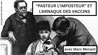 Miniature : "Pasteur l'imposteur" et l'arnaque des vaccins, avec Marc Menant