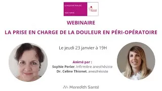 Miniature : La prise en charge de la douleur en péri-opératoire - Dr. Celine Thionet et Sophie Perier