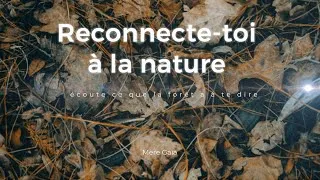Miniature : Reconnecte toi à la nature   écoute ce que la forêt a à te dire 1