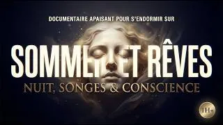 Miniature : Le Sommeil et les Rêves — Documentaire Apaisant pour s'Endormir | Science & Silence