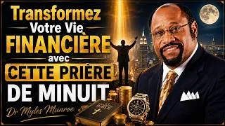 Miniature : Transformez Votre Vie Financière avec Cette Prière de Minuit | Dr Myles Munroe