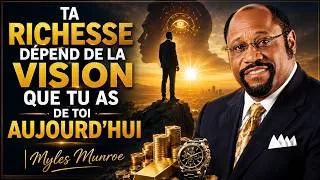 Miniature : Ta richesse dépend de la vision que tu as de toi aujourd'hui | Myles Munroe