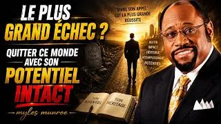 Miniature : 🔥 Le plus grand échec ? Quitter ce monde avec son potentiel intact , myles munroe