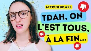 Miniature : Internet en a marre des TDAH et des AUTISTES ? Atypiclub #21