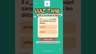Miniature : Quiz français B2 : “Effleuré” ou “Affleuré” ? 🤔