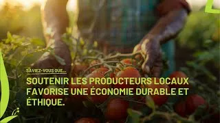 Miniature : SAVIEZ-VOUS QUE – SOUTENIR LES PRODUCTEURS LOCAUX FAVORISE UNE ÉCONOMIE DURABLE ET ÉTHIQUE.