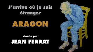 Miniature : [PAROLES] J'arrive où je suis étranger - ARAGON (par Ferrat)
