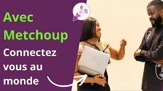 Miniature : Comment Metchoup Learning peut améliorer vos capacités à communiquer avec le monde. 
