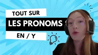 Miniature : TOUT sur les pronoms "EN" et "Y" ! Règles et exemples