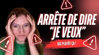 Miniature : ARRÊTE DE DIRE « JE VEUX » - Utilise plutôt le conditionnel !