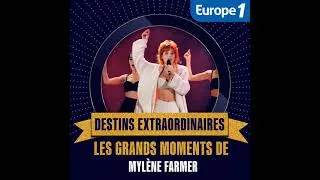 Miniature : Mylène Farmer - Europe 1 - Les grands moments de Mylène Farmer/ Destins Extraordinaires - 15/07/2026