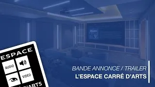 Miniature : Bande Annonce / Trailer - L'Espace Carré d'Arts
