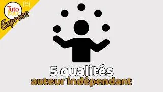 Miniature : 5 qualités indispensables à tout auteur indépendant