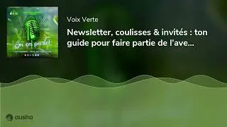 Miniature : Newsletter, coulisses & invités : ton guide pour faire partie de l’aventure E013