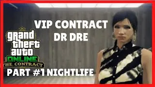 Miniature : GTA Online The Contract VIP Mission PART. #1 Nightlife Leak Dr DRE/Ça fuite en boite nuit