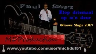 Miniature : Paul Severs - Klop driemaal op m'n deur (Nieuwe Single 2017)