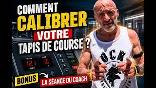 Miniature : Comment calibrer correctement votre tapis de course + Bon la séance du Coach.