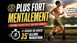 Miniature : Mes conseils pour un mental plus fort en course + la seance du Coach  : 35’ allure marathon