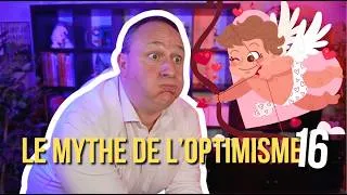 Miniature : RELATION AMOUREUSE OU SITUATION PROFESSIONNELLE : "C'EST COMPLIQUÉ !" | LE MYTHE DE L'OPTIMISME