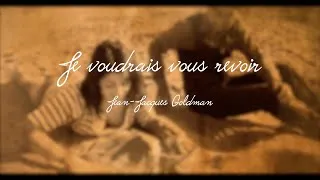 Miniature : Je voudrais vous revoir - Jean-Jacques Goldman - Petit clip