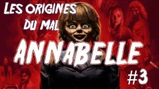 Miniature : ANNABELLE 3 - La Véritable Histoire !