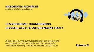 Miniature : Ep. 21 | Mycobiome: champignons, levures, ces 0,1% qui changent tout ! | M&R Debrief IA