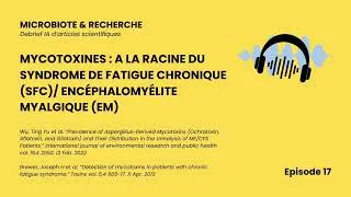 Miniature : Ep. 17 | Mycotoxines: à la racine du syndrome de fatigue chronique (SFC)